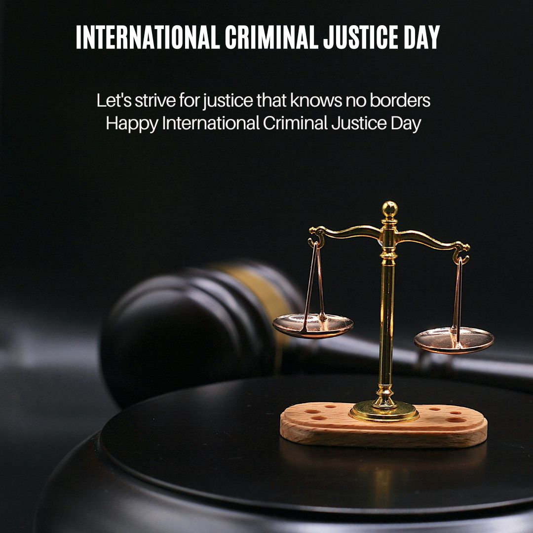 Let's strive for justice that knows no borders. Happy International Criminal Justice Day! - International Criminal Justice Day wishes, messages, and status